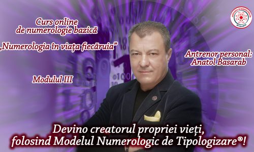 Anatol Basarab – Curs înregistrat de numerologie bazică. MODUL III, ANR