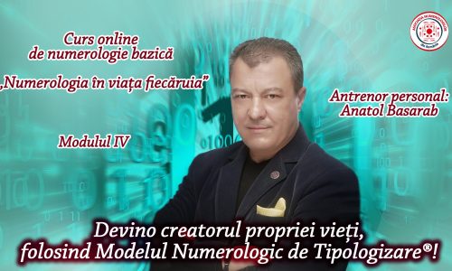 Anatol Basarab – Curs înregistrat de numerologie bazică. MODUL IV, ANR